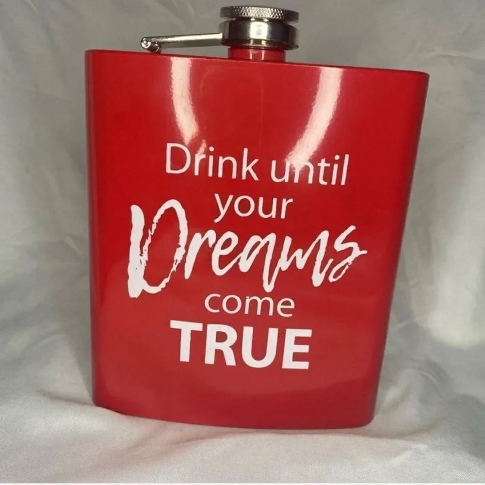 “Drink Until Your Dreams Come True” Flask